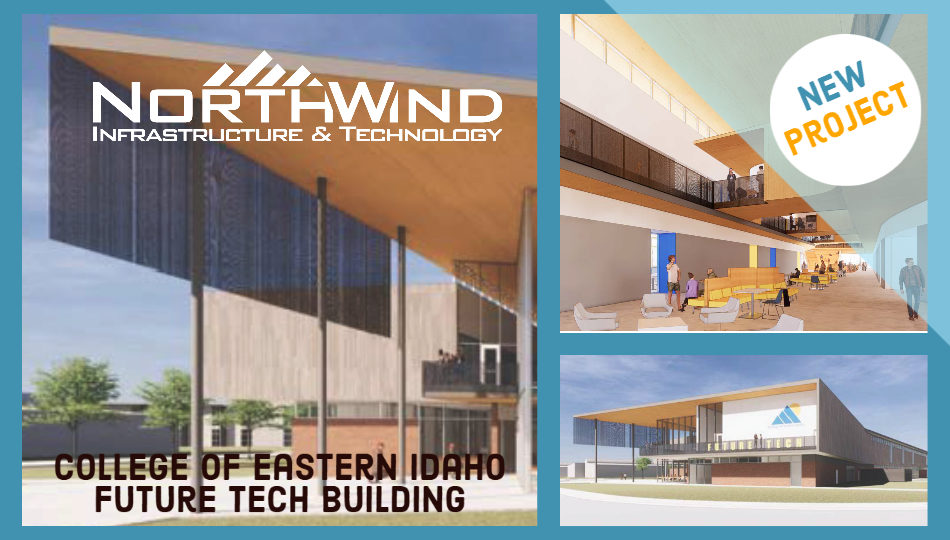 New Project for North Wind Infrastructure & Technology for the College of Eastern Idaho Future Tech Building