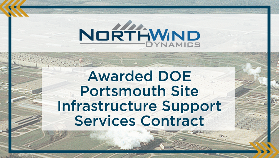 North Wind Dynamics Awarded the DOE Portsmouth Site Infrastructure Support Services Contract