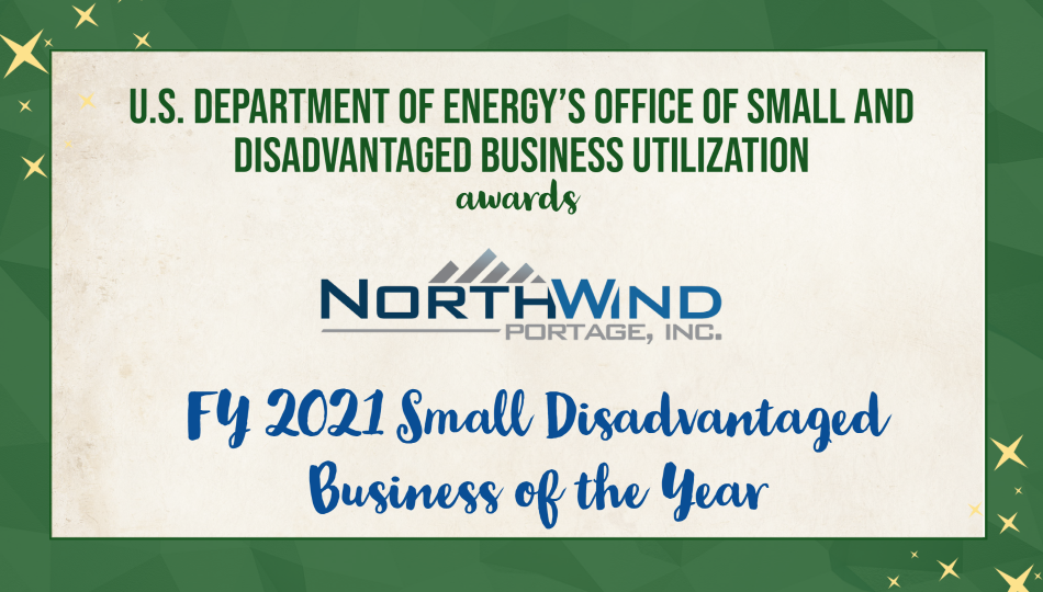 US Department of Energy's Office of Small and Disadvantaged Business Utilization awards North Wind Portage FY2021 Small Disadvantaged Business of the Year